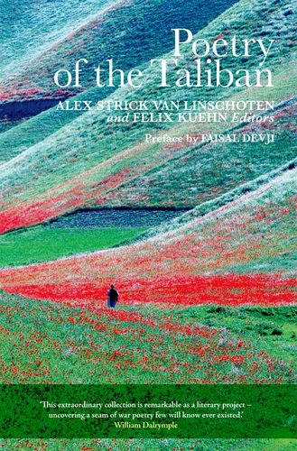 Poetry Of The Taliban 1st Edition Alex Strick Van Linschoten