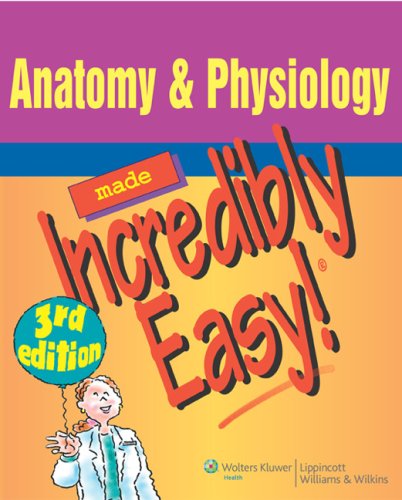 Anatomy Physiology Made Incredibly Easy Third Springhouse