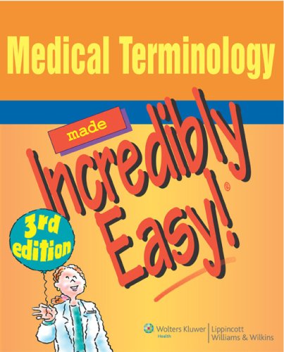 Medical Terminology Made Incredibly Easy Third Springhouse