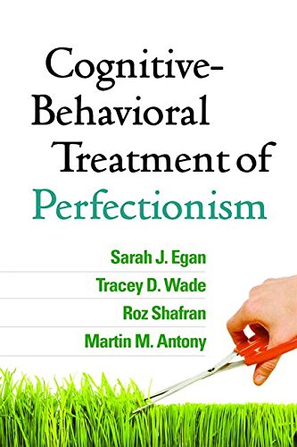 Cognitivebehavioral Treatment Of Perfectionism 1st Edition Sarah J Egan