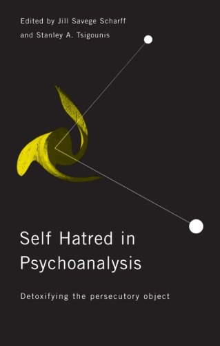 Selfhatred In Psychoanalysis Detoxifying The Persecutory Object 1st Edition Jill Savege Scharff