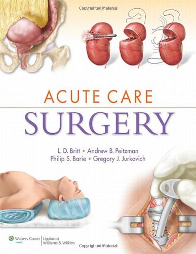 Acute Care Surgery 1st Edition Ld Britt Md Andrew Peitzman Md