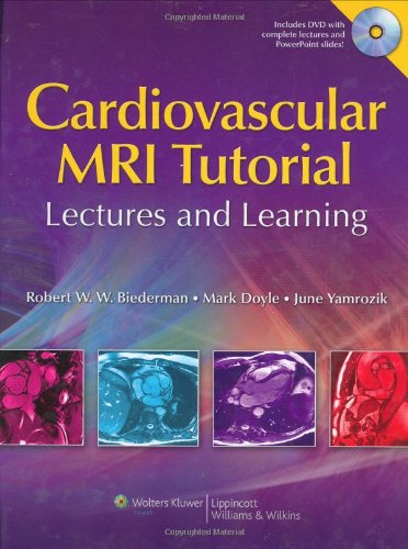 Cardiovascular Mri Tutorial Lectures And Learning Hardvdr Robert W Biederman Md Facc Fasa