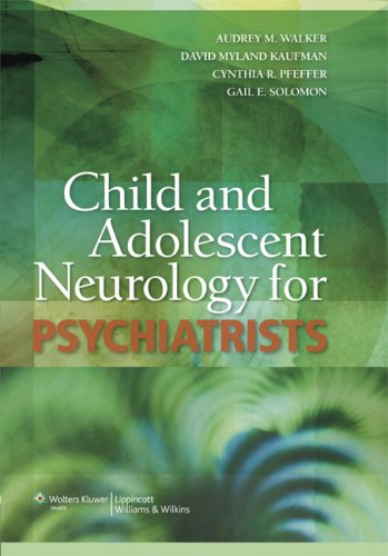Child And Adolescent Neurology For Psychiatrists Second Audrey M Walker Md
