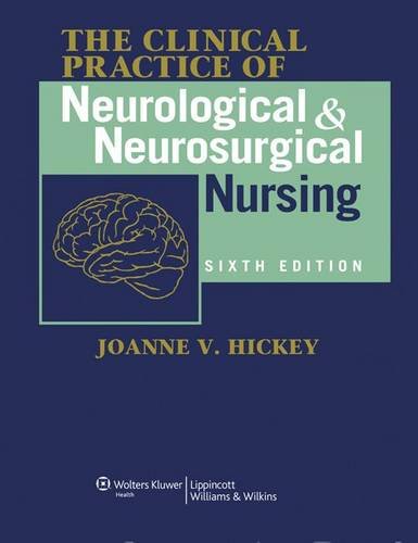 The Clinical Practice Of Neurological And Neurosurgical Nursing Sixth Joanne V Hickey Phd Aprn Bc Acnp Faan