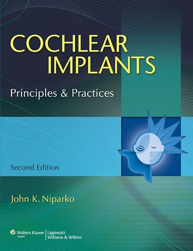 Cochlear Implants Principles And Practices Second John K Niparko Md