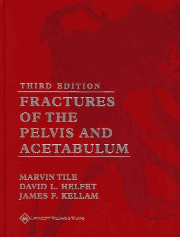 Fractures Of The Pelvis And Acetabulum Third Marvin Tile Md Bscmed Frcsc