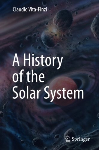 A History Of The Solar System 1st Ed 2016 Claudio Vitafinzi