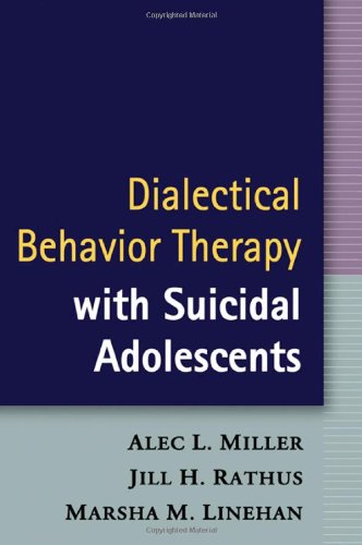 Dialectical Behavior Therapy With Suicidal Adolescents 1st Edition Alec L Miller