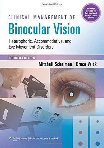 Clinical Management Of Binocular Vision Heterophoric Accommodative And Eye Movement Disorders Fourth Mitchell Scheiman Od