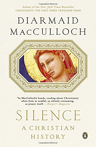 Silence A Christian History Reprint Diarmaid Macculloch