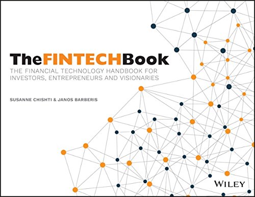 The Fintech Book The Financial Technology Handbook For Investors Entrepreneurs And Visionaries 1st Edition Susanne Chishti