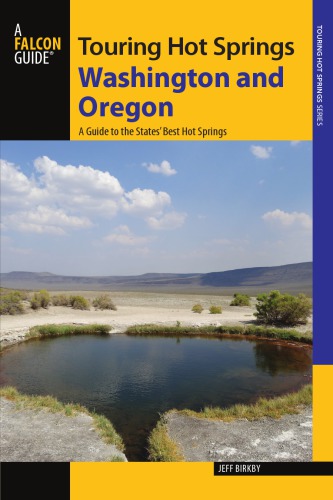 Touring Hot Springs Washington And Oregon A Guide To The States Best Hot Springs Jeff Birkby
