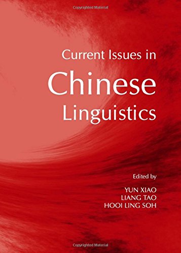 Current Issues In Chinese Linguistics 1st Unabridged Yun Xiao