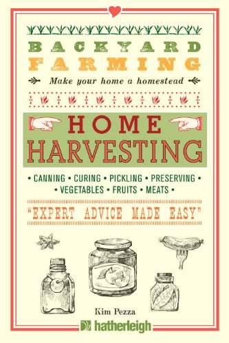 Backyard Farming Home Harvesting Canning And Curing Pickling And Preserving Vegetables Fruits And Meats 1st Edition Kim Pezza
