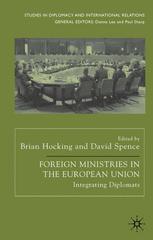 Foreign Ministries In The European Union Integrating Diplomats 1st Edition Brian Hocking