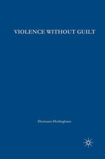 Violence Without Guilt Ethical Narratives From The Global South 1st Edition Hermann Herlinghaus Auth