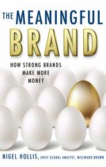 The Meaningful Brand How Strong Brands Make More Money 1st Edition Nigel Hollis Auth