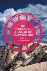 The Ecumenical Legacy Of The Cappadocians 1st Edition Nicu Dumitracu Eds