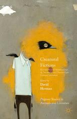 Creatural Fictions Humananimal Relationships In Twentieth And Twentyfirstcentury Literature 1st Edition David Herman Eds
