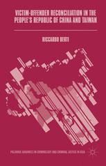 Victimoffender Reconciliation In The Peoples Republic Of China And Taiwan 1st Edition Riccardo Berti Auth