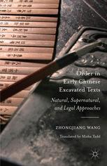 Order In Early Chinese Excavated Texts Natural Supernatural And Legal Approaches 1st Edition Zhongjiang Wang Auth