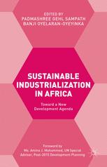 Sustainable Industrialization In Africa Toward A New Development Agenda 1st Edition Padmashree Gehl Sampath