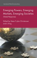 Emerging Powers Emerging Markets Emerging Societies Global Responses 1st Edition Steen Fryba Christensen