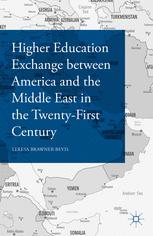 Higher Education Exchange Between America And The Middle East In The Twentyfirst Century 1st Edition Teresa Brawner Bevis Auth