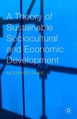A Theory Of Sustainable Sociocultural And Economic Development 1st Edition Mohamed Rabie Auth
