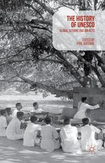 A History Of Unesco Global Actions And Impacts Poul Duedahl Eds
