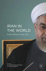 Iran In The World President Rouhanis Foreign Policy 1st Edition Shahram Akbarzadeh