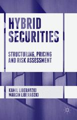 Hybrid Securities Structuring Pricing And Risk Assessment 1st Edition Kamil Liberadzki