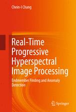 Realtime Progressive Hyperspectral Image Processing Endmember Finding And Anomaly Detection 1st Edition Cheini Chang Auth