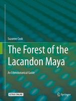 The Forest Of The Lacandon Maya An Ethnobotanical Guide 1st Edition Suzanne Cook Auth