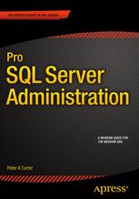 Pro Sql Server Administration Peter A Carter Auth