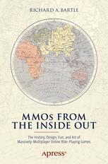 Mmos From The Inside Out The History Design Fun And Art Of Massivelymultiplayer Online Roleplaying Games Richard A Bartle