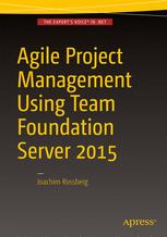 Agile Project Management Using Team Foundation Server 2015 Joachim Rossberg Auth
