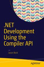 Net Development Using The Compiler Api Jason Bock Auth