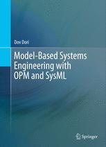 Modelbased Systems Engineering With Opm And Sysml 1st Edition Dov Dori Auth