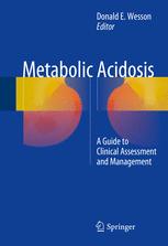 Metabolic Acidosis A Guide To Clinical Assessment And Management 1st Edition Donald E Wesson Eds