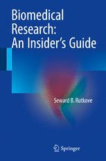 Biomedical Research An Insiders Guide 1st Edition Seward B Rutkove Auth