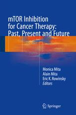 Mtor Inhibition For Cancer Therapy Past Present And Future 1st Edition Monica Mita