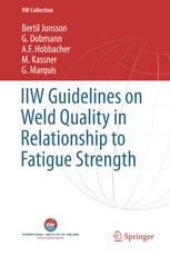 Iiw Guidelines On Weld Quality In Relationship To Fatigue Strength 1st Edition Bertil Jonsson