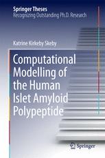 Computational Modelling Of The Human Islet Amyloid Polypeptide 1st Edition Katrine Kirkeby Skeby Auth