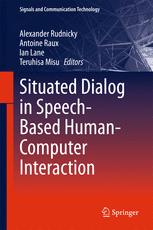 Situated Dialog In Speechbased Humancomputer Interaction 1st Edition Alexander Rudnicky