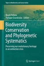 Biodiversity Conservation And Phylogenetic Systematics Preserving Our Evolutionary Heritage In An Extinction Crisis 1st Edition Roseli Pellens