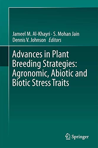 Advances In Plant Breeding Strategies Agronomic Abiotic And Biotic Stress Traits 1st Edition Jameel M Alkhayri