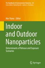 Indoor And Outdoor Nanoparticles Determinants Of Release And Exposure Scenarios 1st Edition Mar Viana Eds