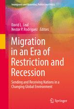 Migration In An Era Of Restriction And Recession Sending And Receiving Nations In A Changing Global Environment 1st Edition David L Leal